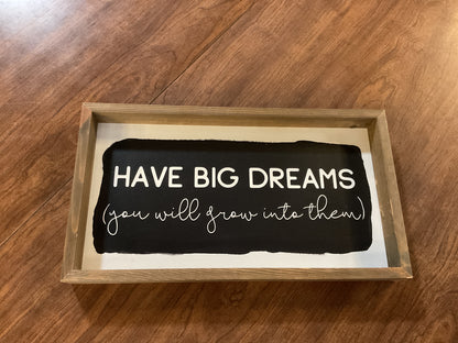 “Have Big Dreams” Sign