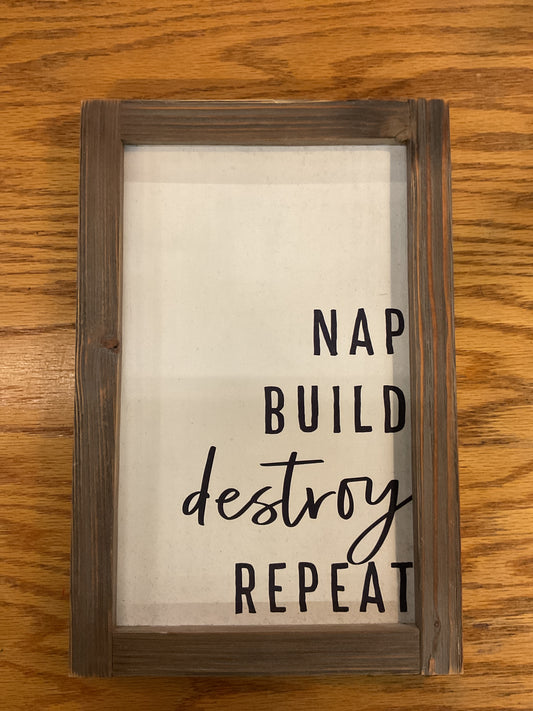 Nap Build Destroy Repeat Wood Sign