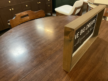 “Have Big Dreams” Sign